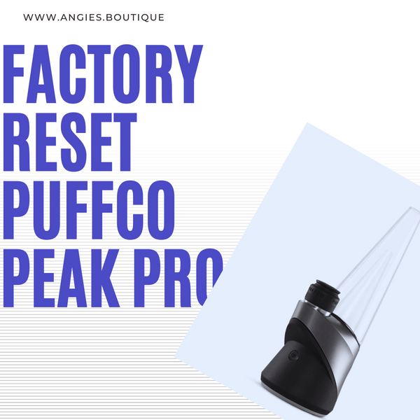 How to reset Puffco peak pro Vaporizer